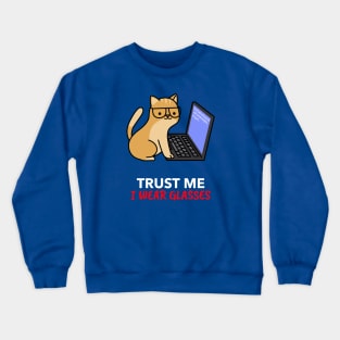 Trust The Cat It Has Glasses Crewneck Sweatshirt